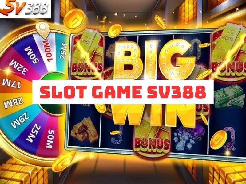 Sảnh Slot Game SV388 đầy chất lượng và thu hút 